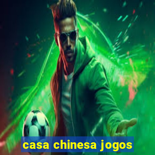 casa chinesa jogos